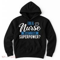 I'm A Nurse What's Your Superpower Funny Hoodie thumb 0