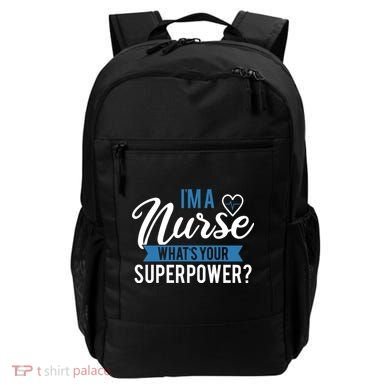 I'm A Nurse What's Your Superpower Funny Backpack