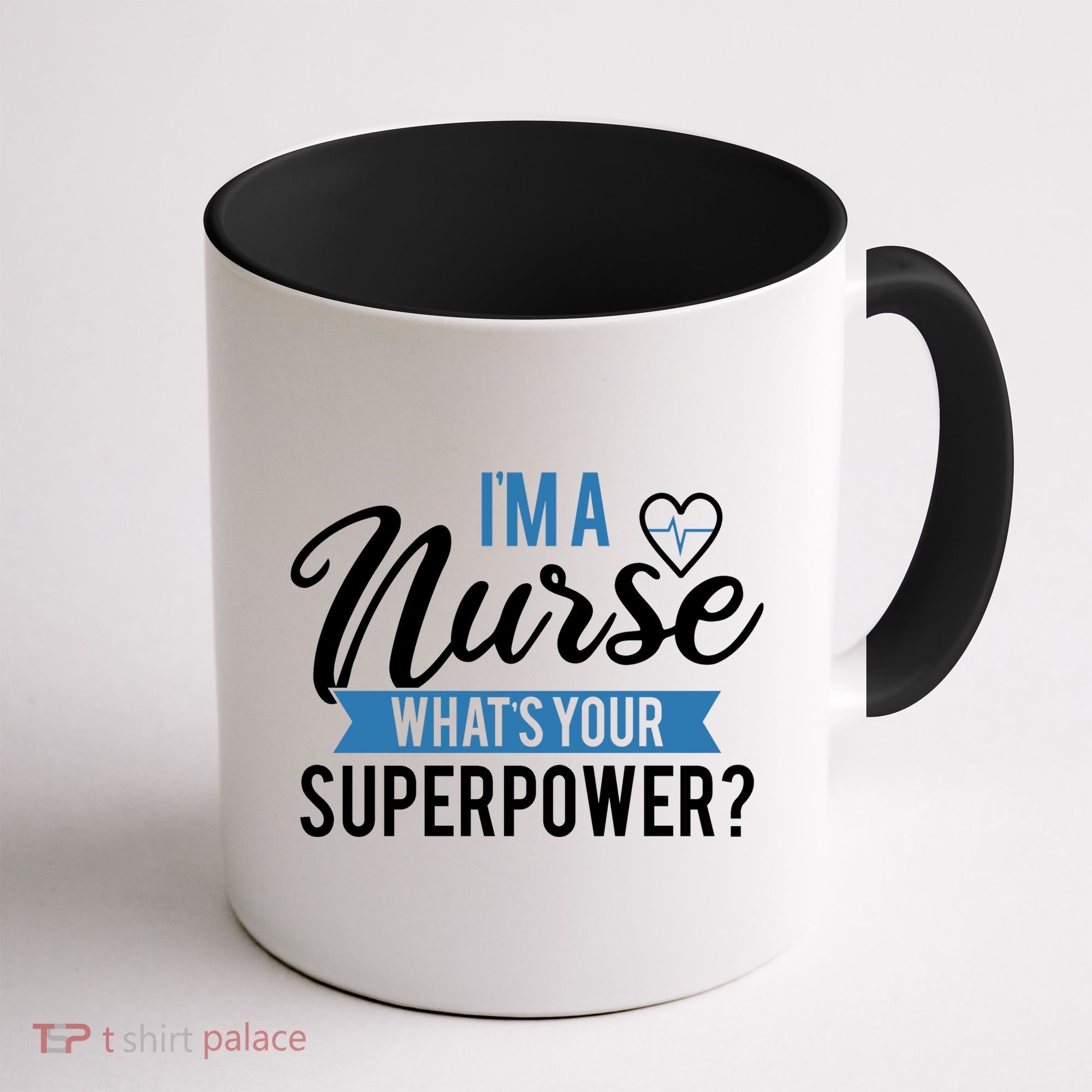 I'm A Nurse What's Your Superpower Funny Coffee Mug