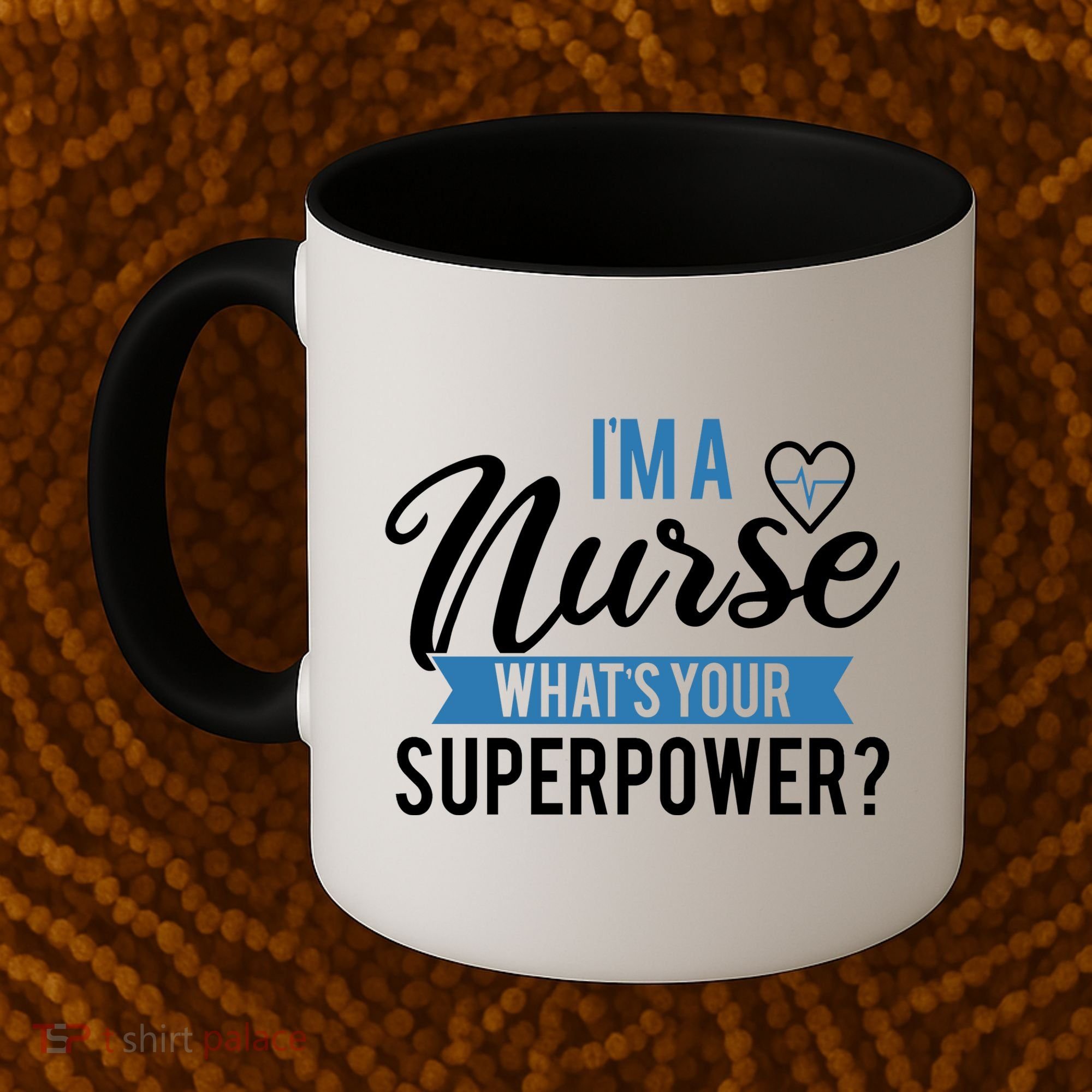 I'm A Nurse What's Your Superpower Funny Coffee Mug