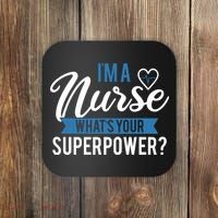 I'm A Nurse What's Your Superpower Funny Coaster thumb 0