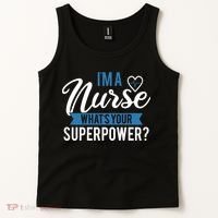 I'm A Nurse What's Your Superpower Funny Tank Top thumb 2