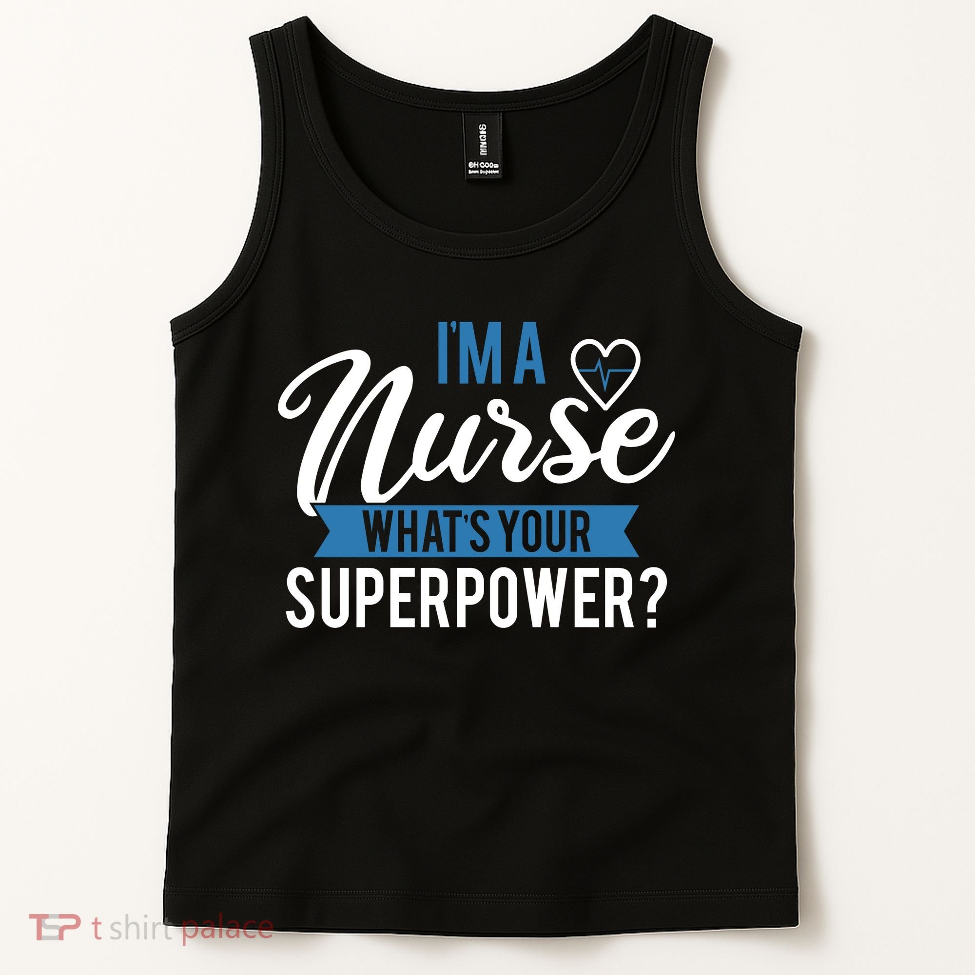 I'm A Nurse What's Your Superpower Funny Tank Top