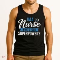 I'm A Nurse What's Your Superpower Funny Tank Top thumb 3