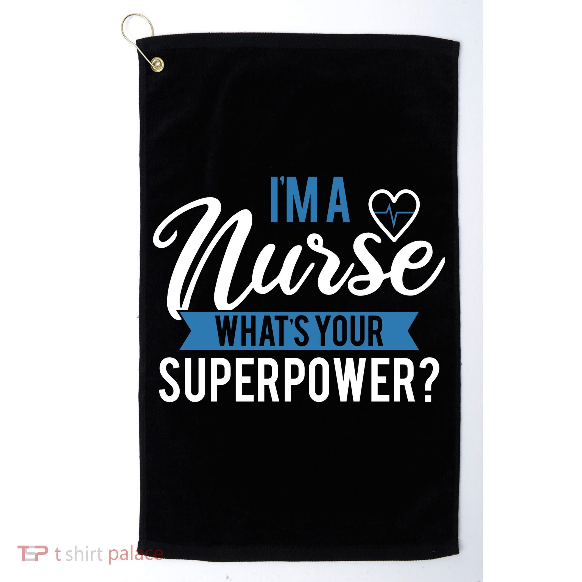 I'm A Nurse What's Your Superpower Funny Golf Towel