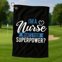I'm A Nurse What's Your Superpower Funny Golf Towel thumb 1