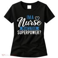 I'm A Nurse What's Your Superpower Funny Women's T-Shirt thumb 0