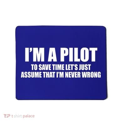 I'm A Pilot Mousepad