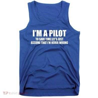 I'm A Pilot Tank Top