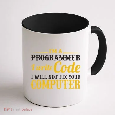 I'm A Programmer I Write Code Coffee Mug back