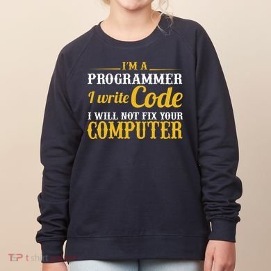 I'm A Programmer I Write Code Women's Sweatshirt