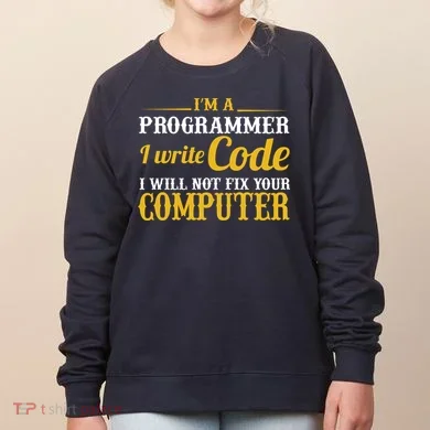 I'm A Programmer I Write Code Women's Sweatshirt