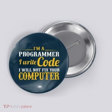 I'm A Programmer I Write Code Button