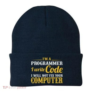 I'm A Programmer I Write Code Beanie