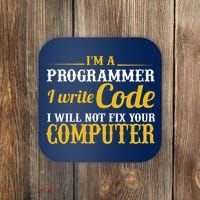 I'm A Programmer I Write Code Coaster thumb 0