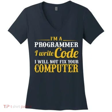 I'm A Programmer I Write Code Women's V-Neck T-Shirt