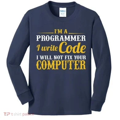 I'm A Programmer I Write Code Kids Long Sleeve Shirt