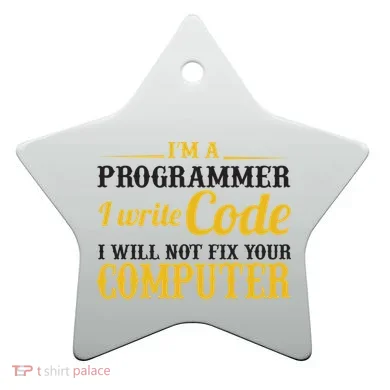 I'm A Programmer I Write Code Ceramic Ornament