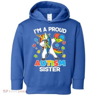 I'm A Proud Autism Sister Dabbing Unicorn Toddler Hoodie