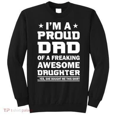I'm A Proud Dad Of A Freaking Awesome Daughter Sweatshirt