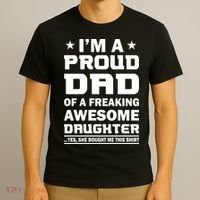 I'm A Proud Dad Of A Freaking Awesome Daughter T-Shirt thumb 3