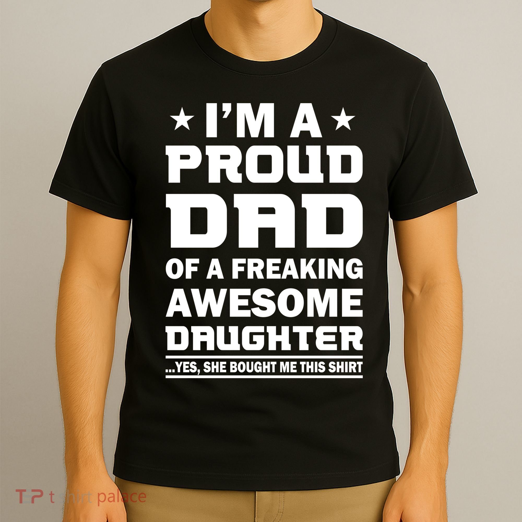 I'm A Proud Dad Of A Freaking Awesome Daughter T-Shirt