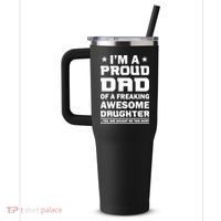 I'm A Proud Dad Of A Freaking Awesome Daughter 40oz Vacuum Insulated Stainless Steel Travel Tumbler thumb 2