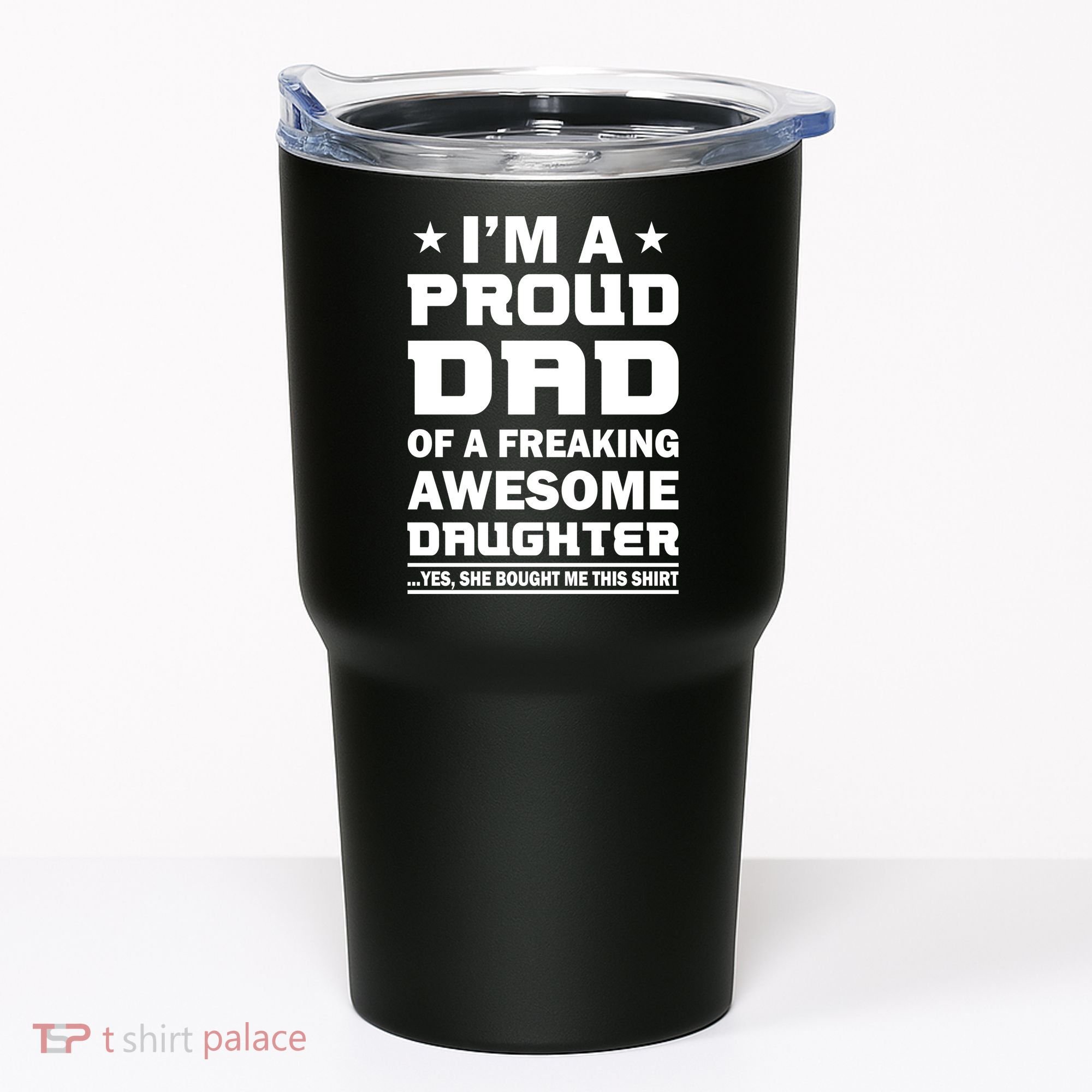 I'm A Proud Dad Of A Freaking Awesome Daughter Tumbler