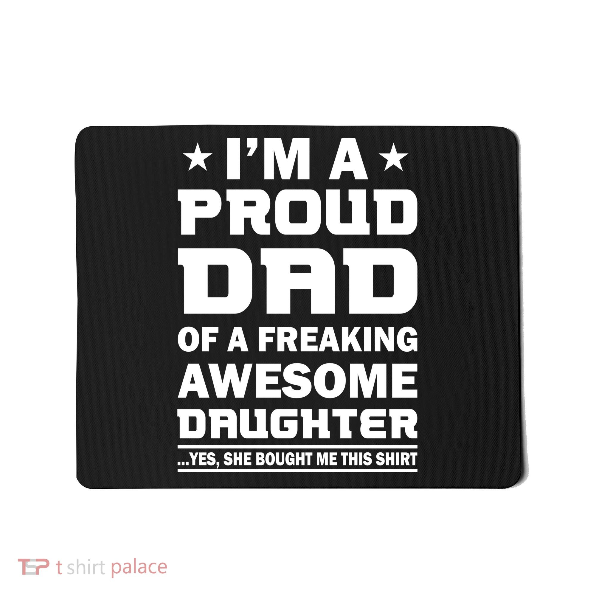 I'm A Proud Dad Of A Freaking Awesome Daughter Mousepad