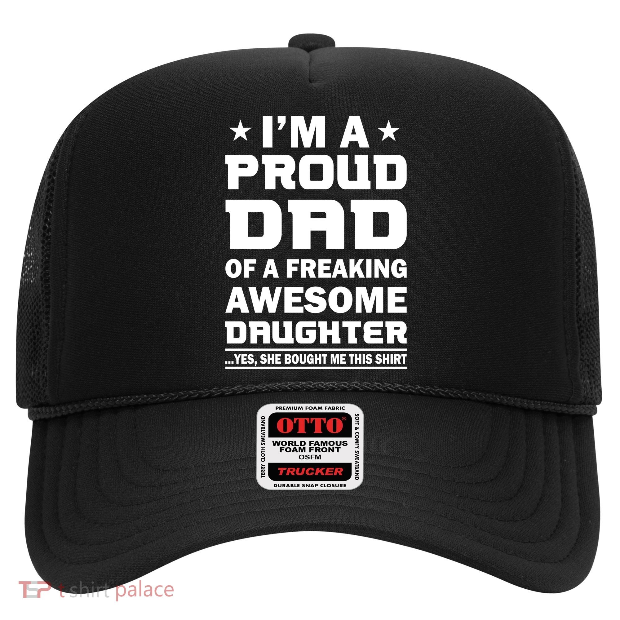 I'm A Proud Dad Of A Freaking Awesome Daughter Hat