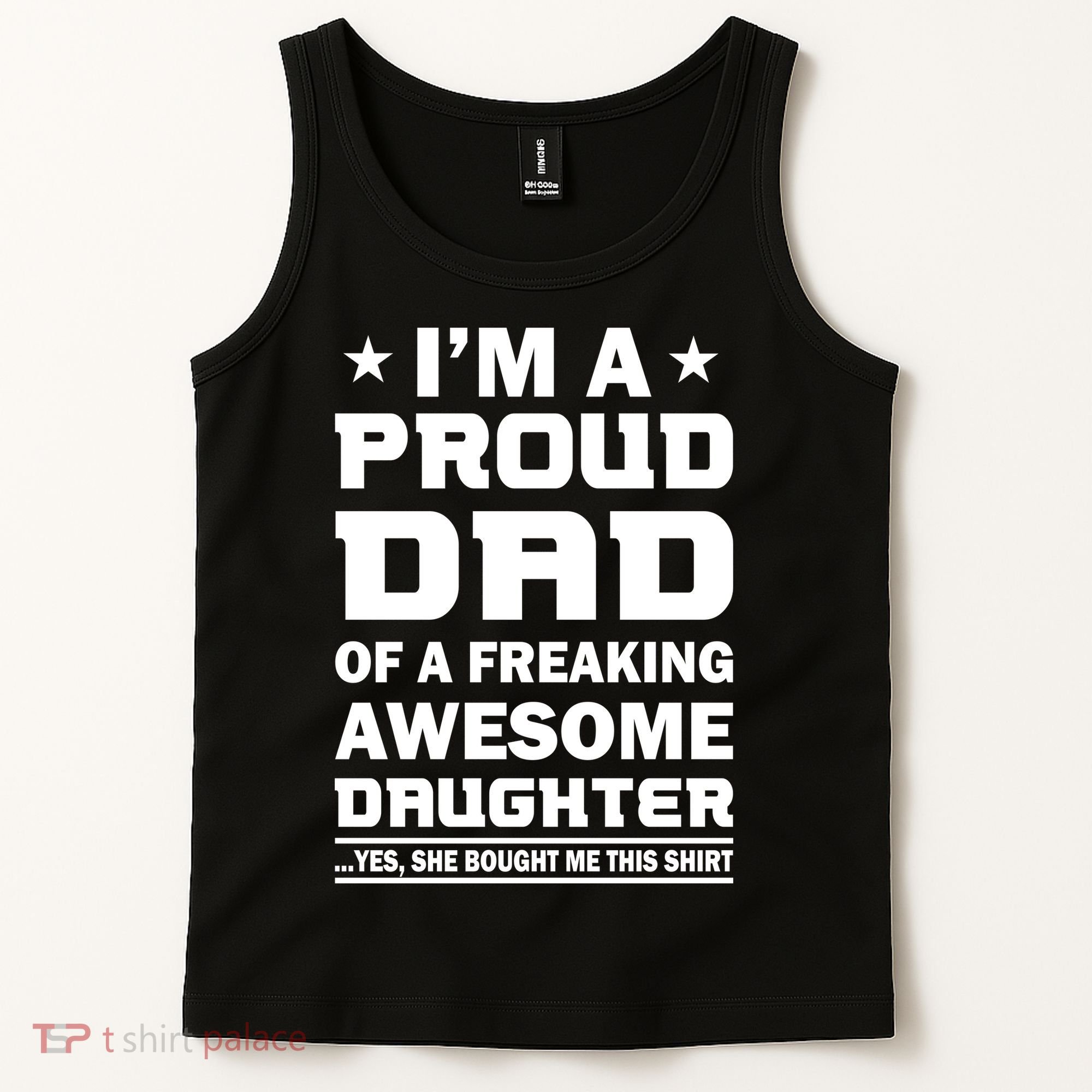 I'm A Proud Dad Of A Freaking Awesome Daughter Tank Top