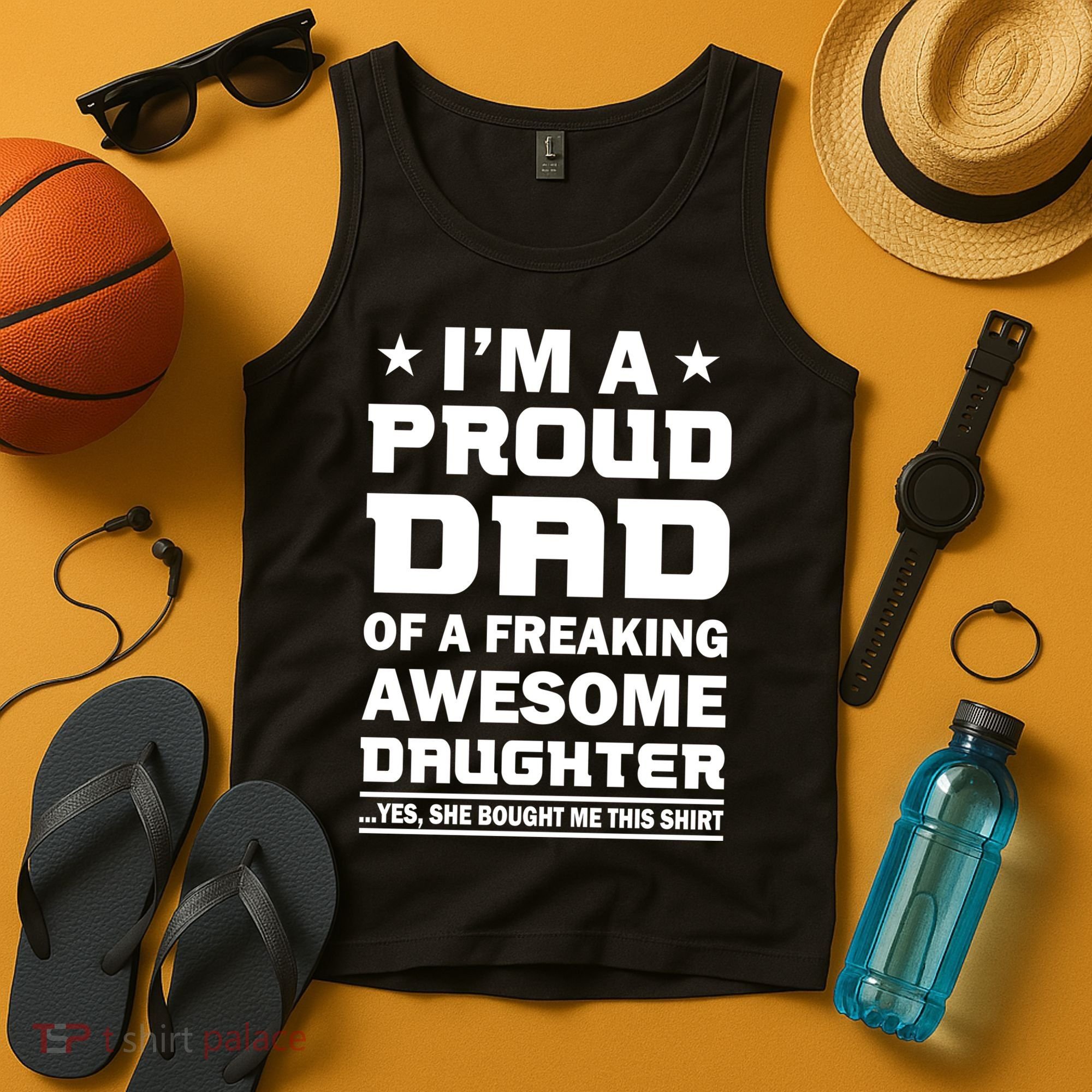 I'm A Proud Dad Of A Freaking Awesome Daughter Tank Top