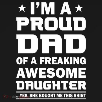 I'm A Proud Dad Of A Freaking Awesome Daughter Tank Top