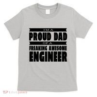 I'm A Proud Dad Of A Freaking Awesome Engineer T-Shirt thumb 0