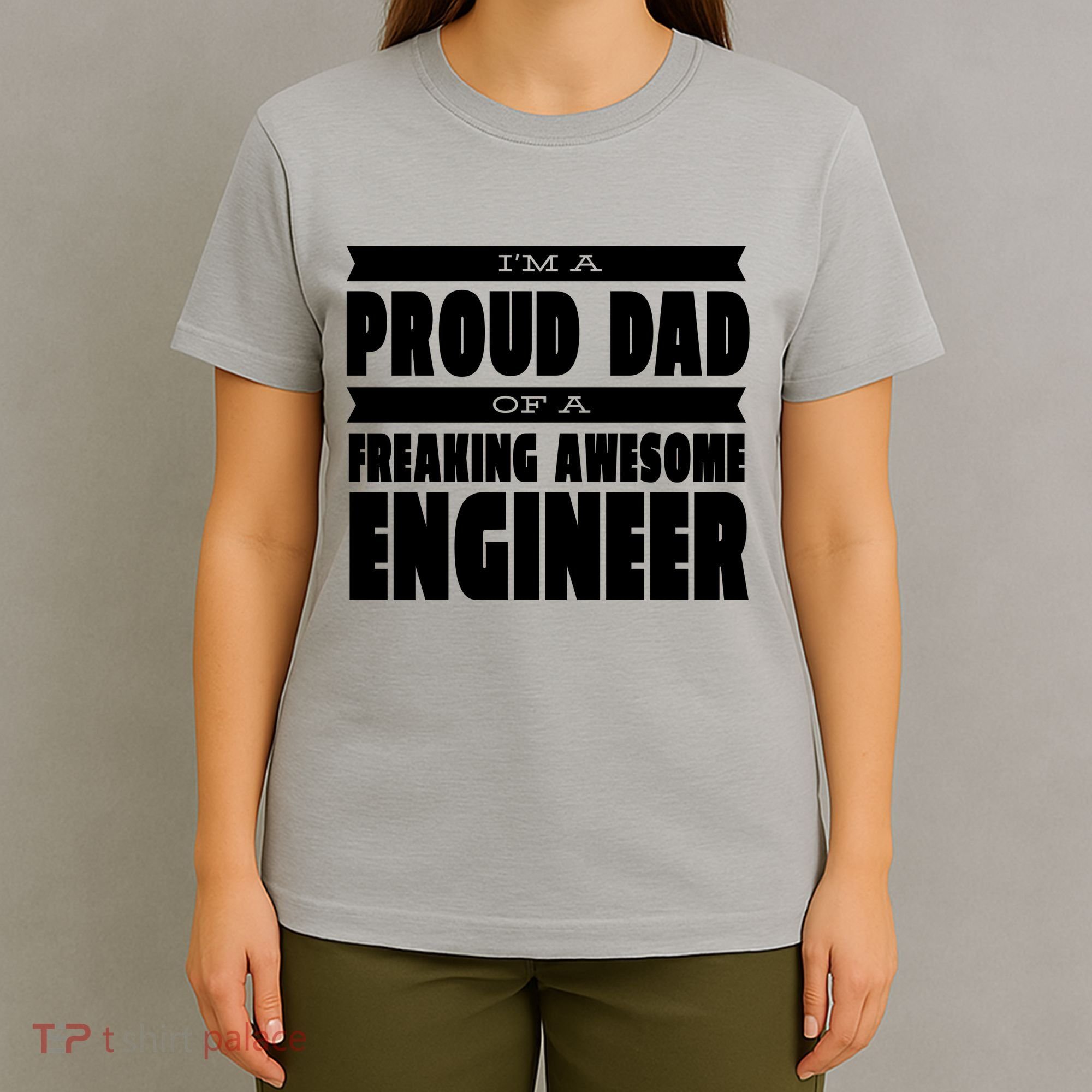 I'm A Proud Dad Of A Freaking Awesome Engineer T-Shirt
