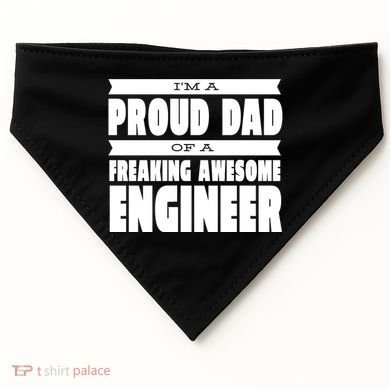 I'm A Proud Dad Of A Freaking Awesome Engineer USA-Made Doggie Bandana