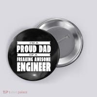I'm A Proud Dad Of A Freaking Awesome Engineer Button thumb 0