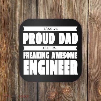 I'm A Proud Dad Of A Freaking Awesome Engineer Coaster