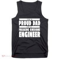 I'm A Proud Dad Of A Freaking Awesome Engineer Tank Top thumb 0