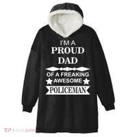 I'm A Proud Dad Of A Freaking Awesome Policeman Hooded Wearable Blanket thumb 0