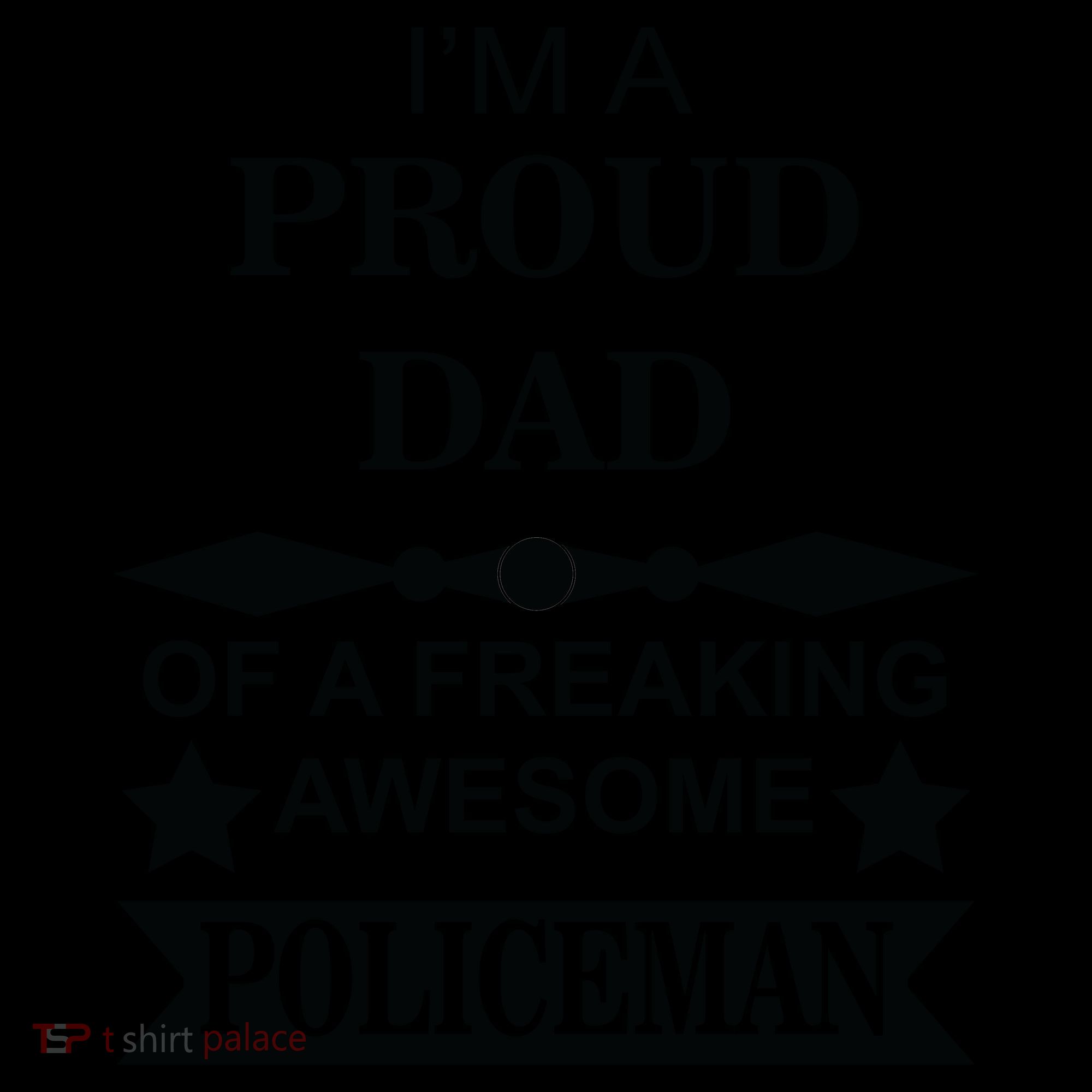 I'm A Proud Dad Of A Freaking Awesome Policeman Coffee Mug
