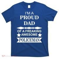 I'm A Proud Dad Of A Freaking Awesome Policeman T-Shirt thumb 0