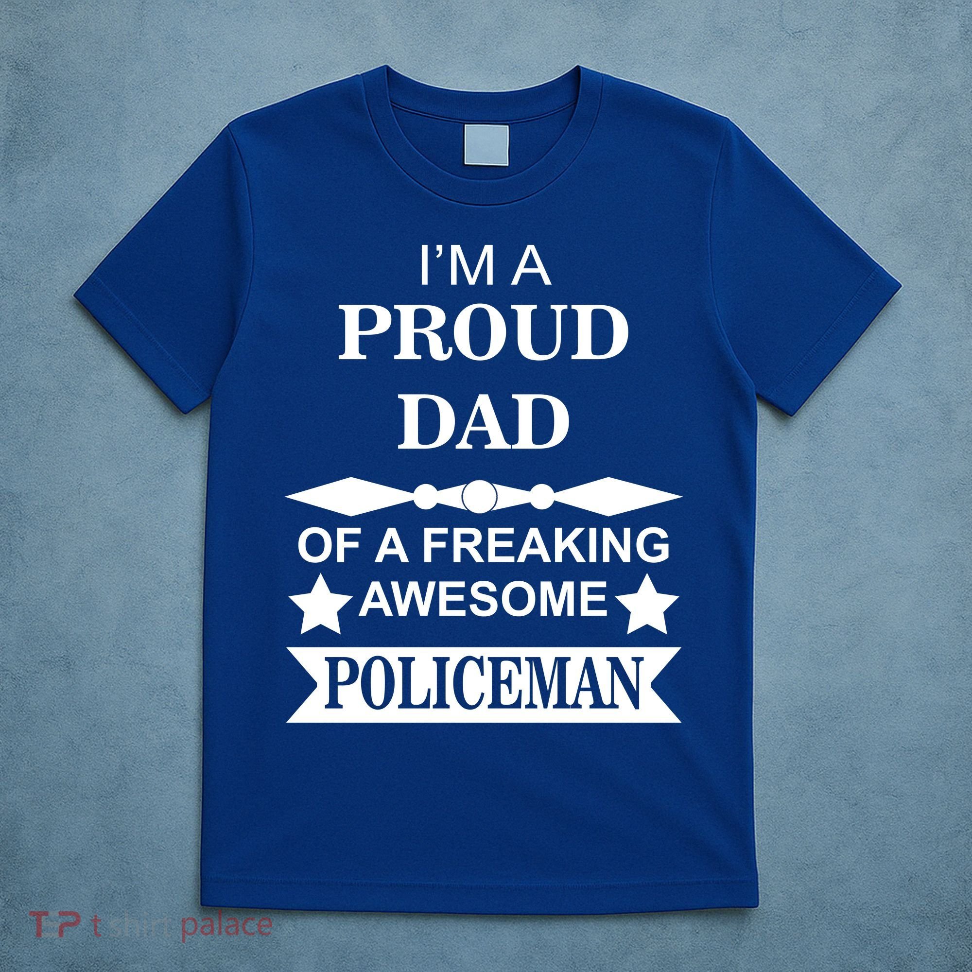 I'm A Proud Dad Of A Freaking Awesome Policeman T-Shirt