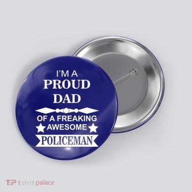 I'm A Proud Dad Of A Freaking Awesome Policeman Button