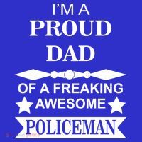 I'm A Proud Dad Of A Freaking Awesome Policeman Button thumb 1