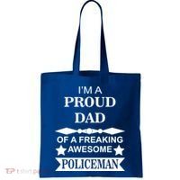 I'm A Proud Dad Of A Freaking Awesome Policeman Tote Bag thumb 0