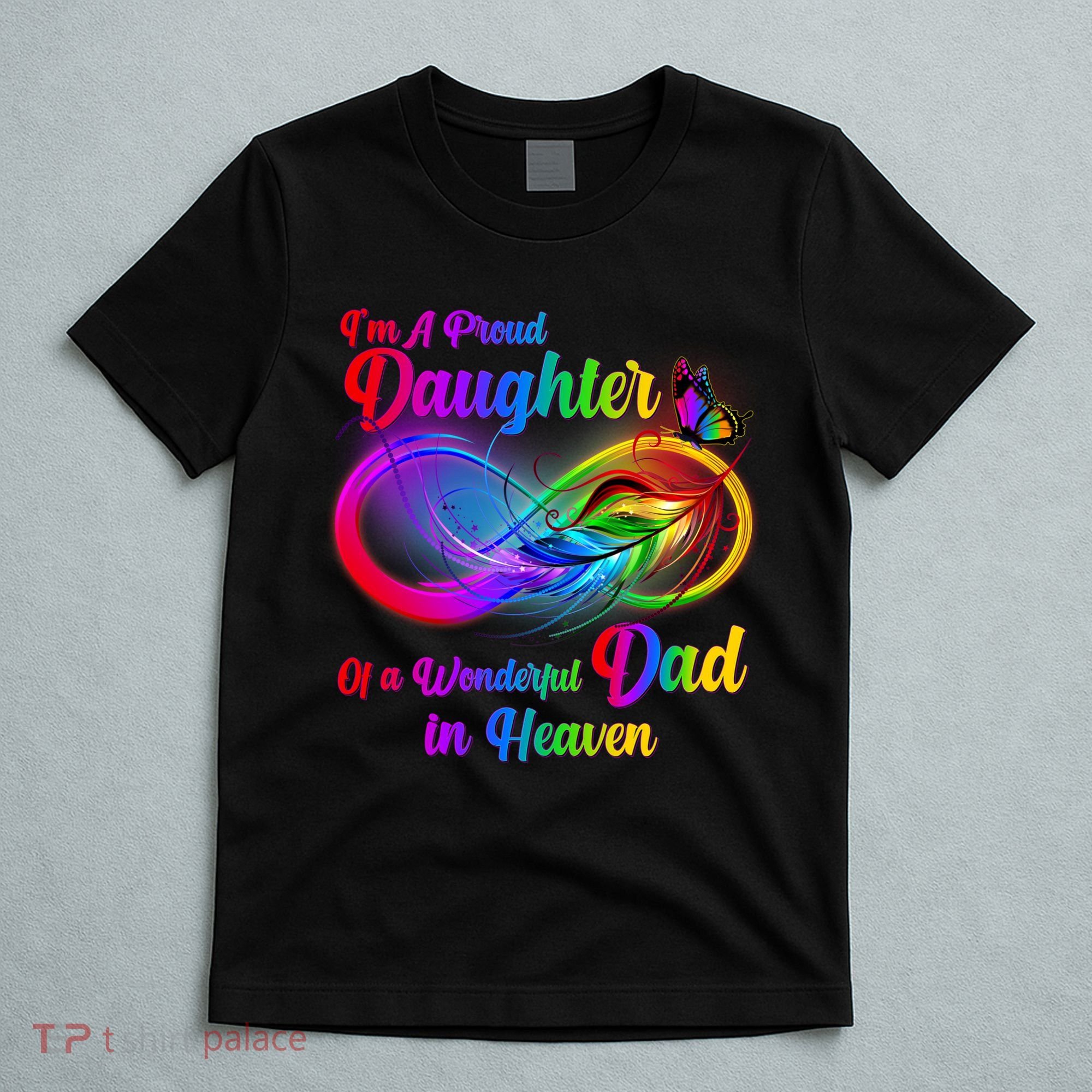 I'm A Proud Daughter Of A Wonder Dad In Heaven T-Shirt