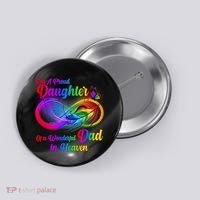 I'm A Proud Daughter Of A Wonder Dad In Heaven Button thumb 0