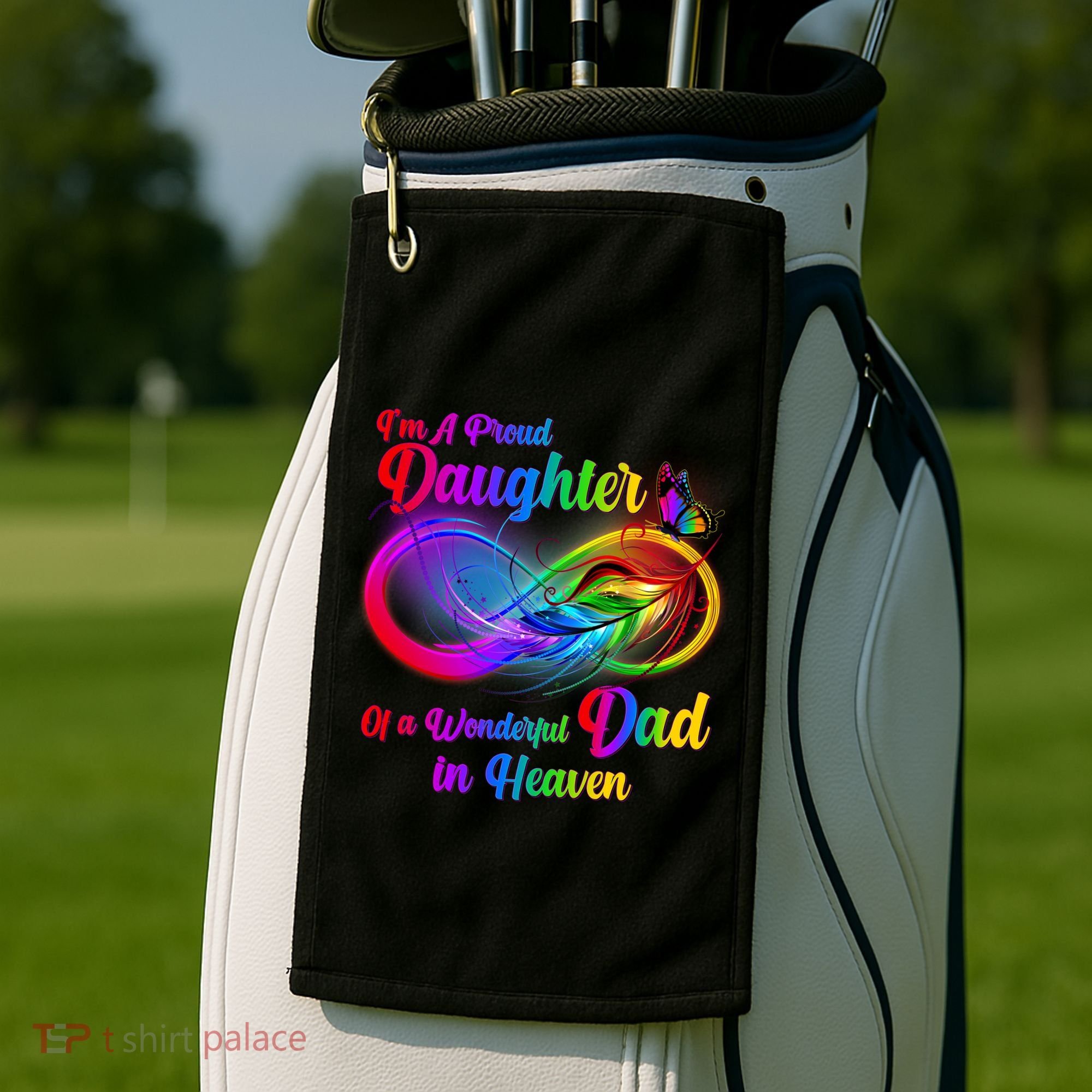 I'm A Proud Daughter Of A Wonder Dad In Heaven Golf Towel