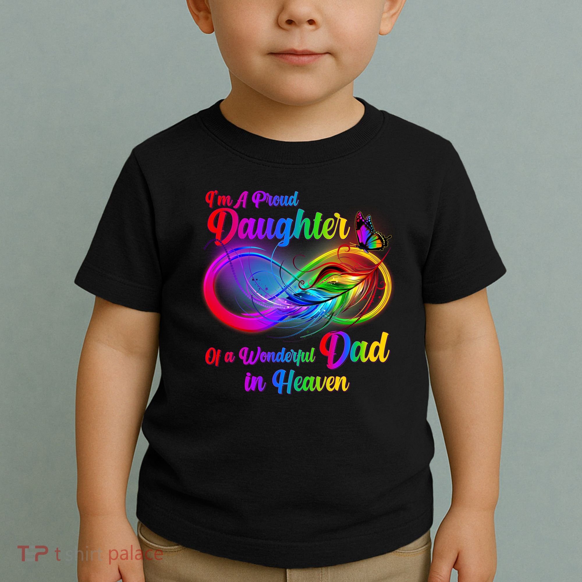 I'm A Proud Daughter Of A Wonder Dad In Heaven Toddler T-Shirt